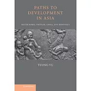 Paths to Development in Asia: South Korea, Vietnam, China, and Indonesia