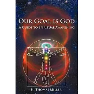 Our Goal Is God: A Guide to Spiritual Awakening