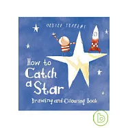 How to Catch a Star: Drawing and Colouring Book