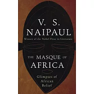 The Masque of Africa: Glimpses of African Belief