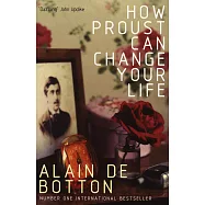 How Proust Can Change Your Life