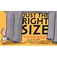 Just the Right Size: Why Big Animals Are Big and Little Animals Are Little