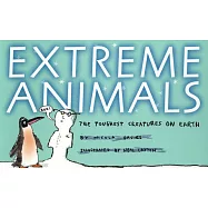 Extreme Animals: The Toughest Creatures on Earth