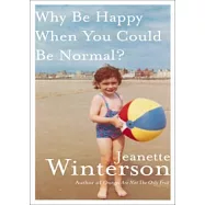 Why Be Happy When You Could Be Normal?