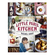 The Little Paris Kitchen: Classic French recipes with a fresh and fun approach