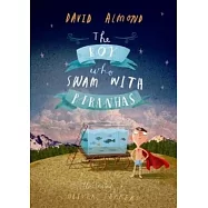 The Boy Who Swam with Piranhas