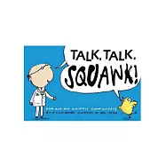 Talk, Talk, Squawk!: How and Why Animals Communicate