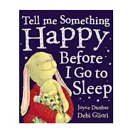 Tell Me Something Happy Before I Go To Sleep
