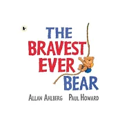 The Bravest Ever Bear