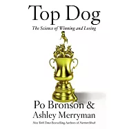 Top Dog: The Science of Winning and Losing