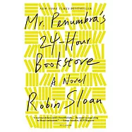 Mr. Penumbra’s 24-Hour Bookstore