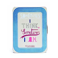 Sometimes I think, Sometimes I am