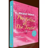 HOLIDAY DESIGN: THE FESTIVE & THE JOYFUL