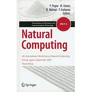 Natural Computing: 4th International Workshop on Natural Computing Himeji, Japan, September 2009, Proceedings