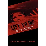 Left to Die: Chappaquiddick Grand Jury Foreman Reveals Explosive, Never-told Before Information