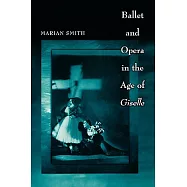 Ballet and Opera in the Age of "Giselle"