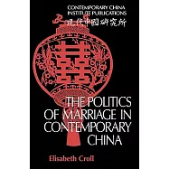 The Politics of Marriage in Contemporary China