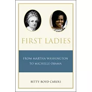 First Ladies: From Martha Washington to Michelle Obama