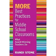 More Best Practices for Middle School Classrooms: What Award-Winning Teachers Do