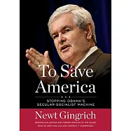 To Save America: Stopping Obama’s Secular-socialist Machine
