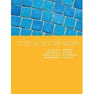 Critical Social Work: Theories and Practices for a Socially Just World