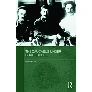 The Caucasus Under Soviet Rule