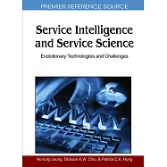 Service Intelligence and Service Science: Evolutionary Technologies and Challenges
