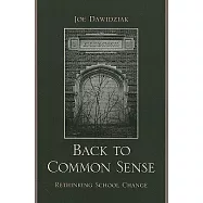 Back to Common Sense: Rethinking School Change