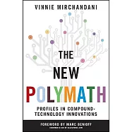 The New Polymath: Profiles in Compound-Technology Innovations