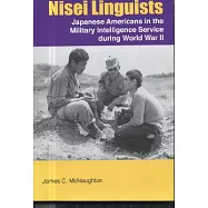 Nisei Linguists: Japanese Americans in the Military Intelligence Service During World War II