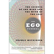 The Ego Tunnel: The Science of the Mind and the Myth of the Self
