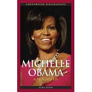 Michelle Obama: A Biography