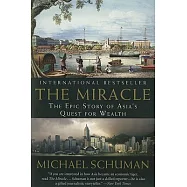 The Miracle: The Epic Story of Asia’s Quest for Wealth