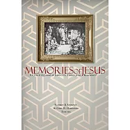Memories of Jesus: A Critical Appraisal of James D. G. Dunn&rsquo;s Jesus Remembered