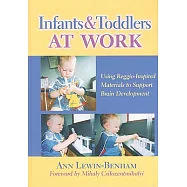 Infants and Toddlers at Work: Using Reggio-Inspired Materials to Support Brain Development