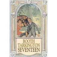 Seventeen by Booth Tarkington, Fiction, Political, Literary, Classics