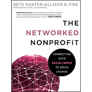 The Networked Nonprofit: Connecting With Social Media to Drive Change