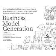 Business Model Generation: A Handbook for Visionaries, Game Changers, and Challengers