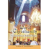 The Changing World of Christianity: The Global History of a Borderless Religion