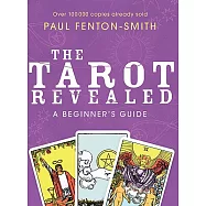 The Tarot Revealed: A Beginner&rsquo;s Guide