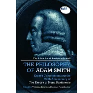 The Philosophy of Adam Smith: The Adam Smith Review, Volume 5: Essays Commemorating the 250th Anniversary of the Theory