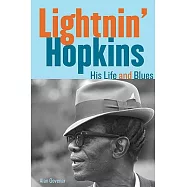 Lightnin&rsquo; Hopkins: His Life and Blues