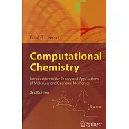Computational Chemistry: Introduction to the Theory and Applications of Molecular and Quantum Mechanics