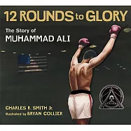 Twelve Rounds to Glory: The Story of Muhammad Ali