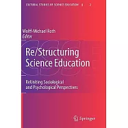 Re/Structuring Science Education: ReUniting Sociological and Psychological Perspectives