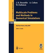 Multiscale Problems and Methods in Numerical Simulations: Lectures Given at the C.I.M.E. Summer School Held in Martina