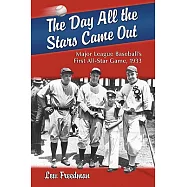 The Day All the Stars Came Out: Major League Baseball’s First All-Star Game, 1933