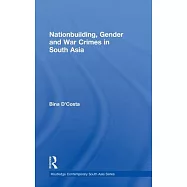 Nationbuilding, Gender and War Crimes in South Asia