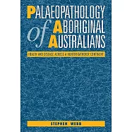Palaeopathology of Aboriginal Australians: Health and Disease Across a Hunter-Gatherer Continent