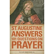 St. Augustine Answers 101 Questions on Prayer